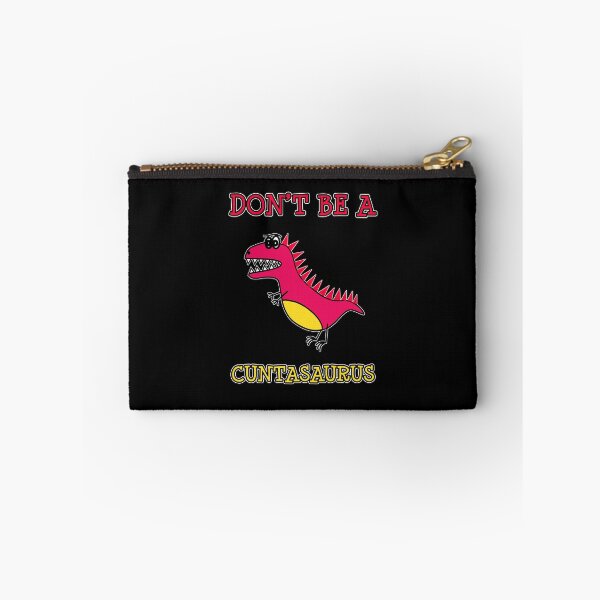 Item preview, Don't Be A Cuntasaurus Funny Quote Humor Cartoon Dinosaur designed and sold by sillyquestions.