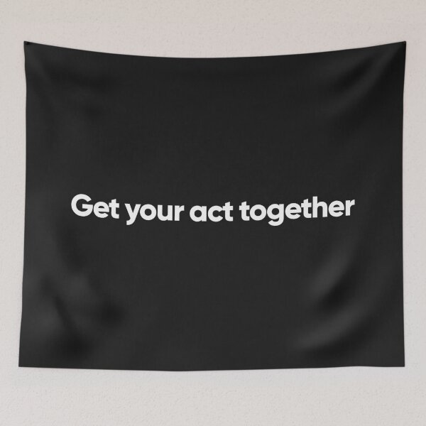 Item preview, Get your act together designed and sold by Bojkiw.