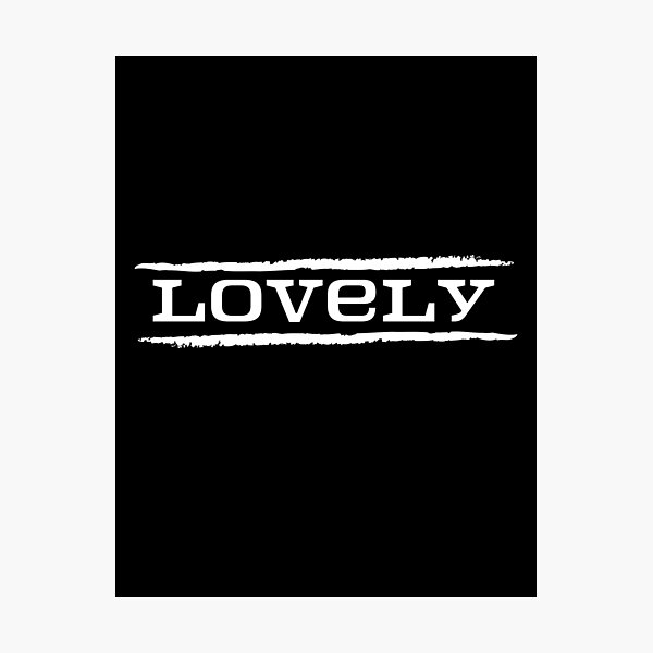 Item preview, Lovely, one word quote, saying,  designed and sold by Magnus Gunnlaugsson.