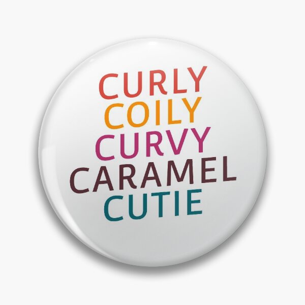 Item preview, Curly Coily Curvy Caramel Cutie Hair Natural Beauty Quote designed and sold by sillyquestions.