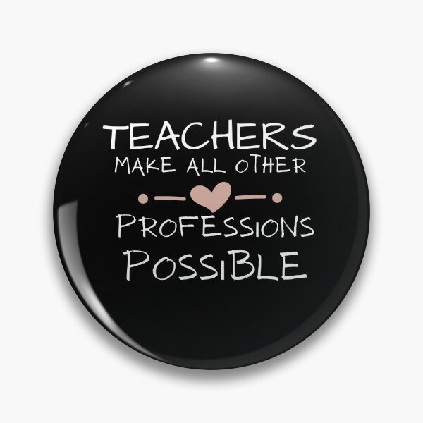 Item preview, Teachers Make All Other Professions Possible designed and sold by Ava Rozalinda.