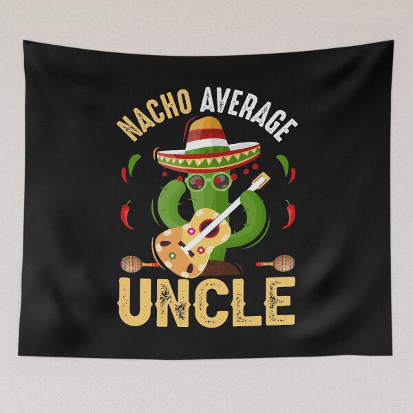 Item preview, Funny Nacho Average Uncle Cinco De Mayo Mexican Gifts designed and sold by Best Designer.