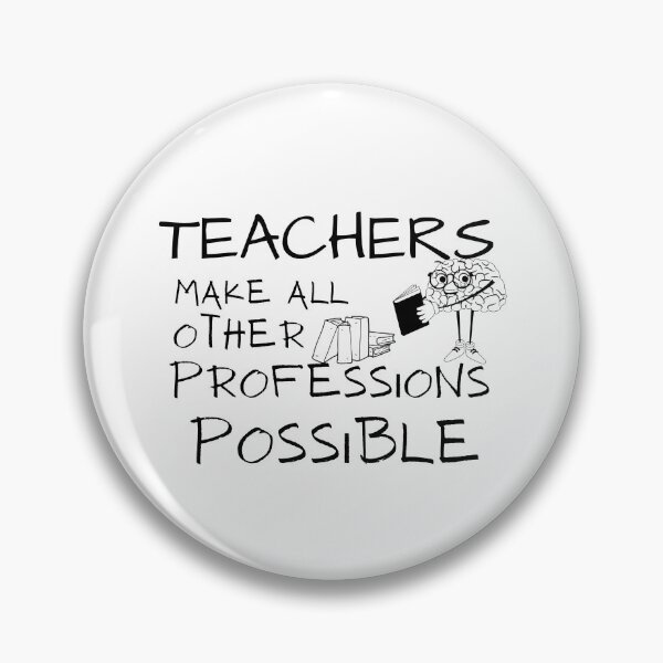 Item preview, Teachers Make All Other Professions Possible designed and sold by Ava Rozalinda.