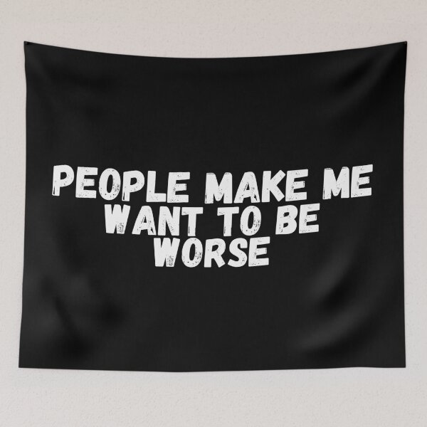 Item preview, You Make Me Want to Be Worse designed and sold by Mothe3rd.
