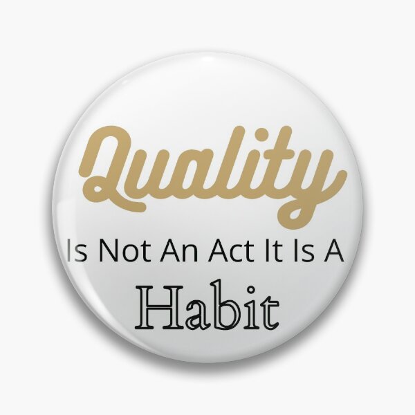 Item preview, Quality Is Not An Act It Is A Habit designed and sold by hopeart-.