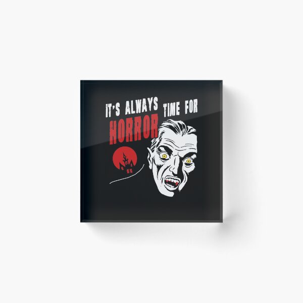Item preview, It's Always Time For Horror Quote Horror Fan Vampire Scary Graphic designed and sold by sillyquestions.