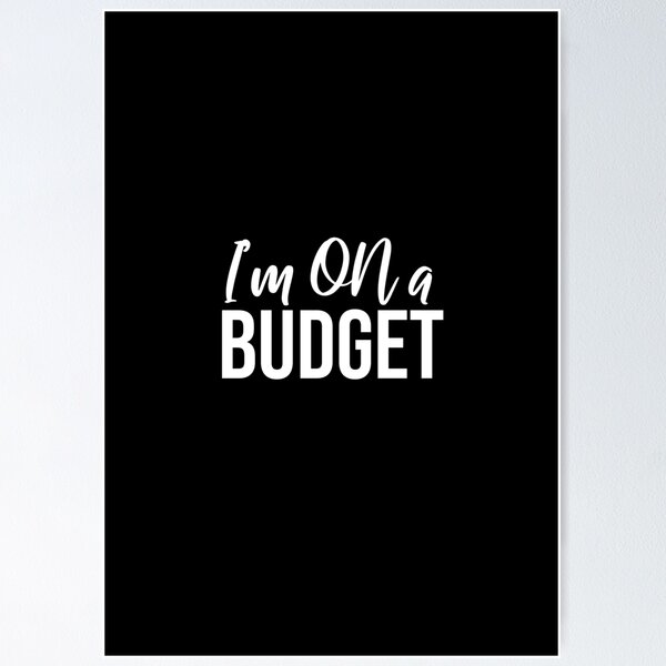 Item preview, I am on a budget designed and sold by Dinashop.