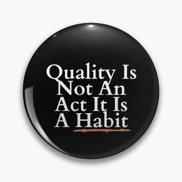 Item preview, Quality Is Not An Act It Is A Habit designed and sold by hopeart-.
