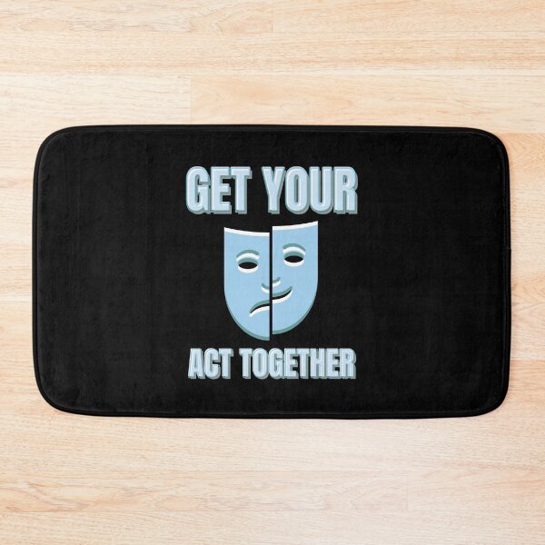 Item preview, GET YOUR ACT TOGETHER designed and sold by EmotionArt.