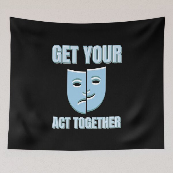 Item preview, GET YOUR ACT TOGETHER designed and sold by EmotionArt.