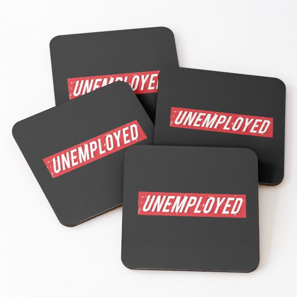 Item preview, Unemployed! Job seeker designed and sold by happybaskets.