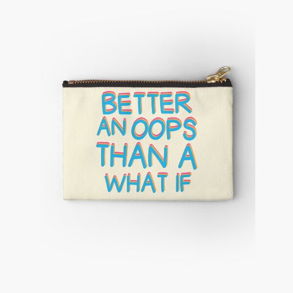 Item preview, Better An Oops Than A What If Motivational Quote Risk Slogan designed and sold by sillyquestions.