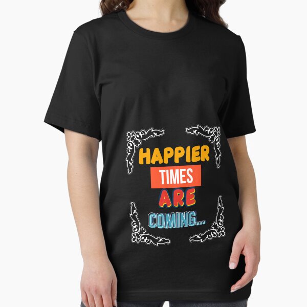 Item preview, Happier Times Are Coming designed and sold by Paletteorama.