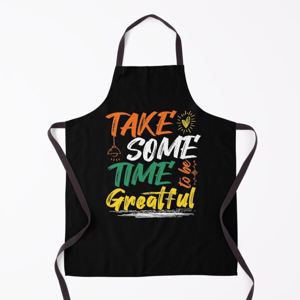 Item preview, TAKE SOME TIME TO BE GREATFUL designed and sold by ALCHILE1.