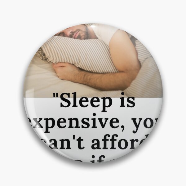 Item preview, Sleep is expenstive designed and sold by WorkOnce.