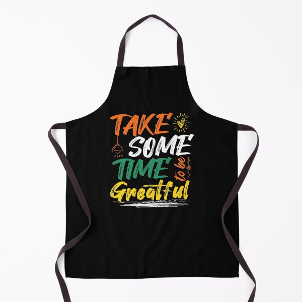Item preview, TAKE SOME TIME TO BE GREATFUL designed and sold by ALCHILE1.