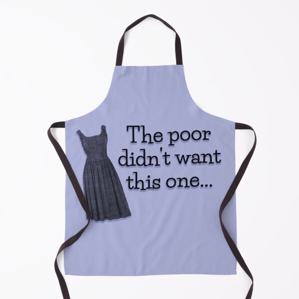 Item preview, Sound of Music Quote - Poor didn't want this Dress designed and sold by baranskini.
