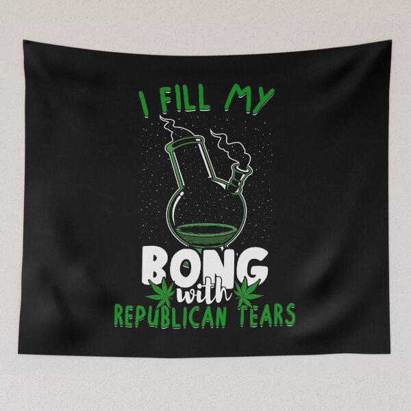 Item preview, Rebulican Tears Weed Bong Funny Liberal Stoner Gift designed and sold by 2blackcherries.