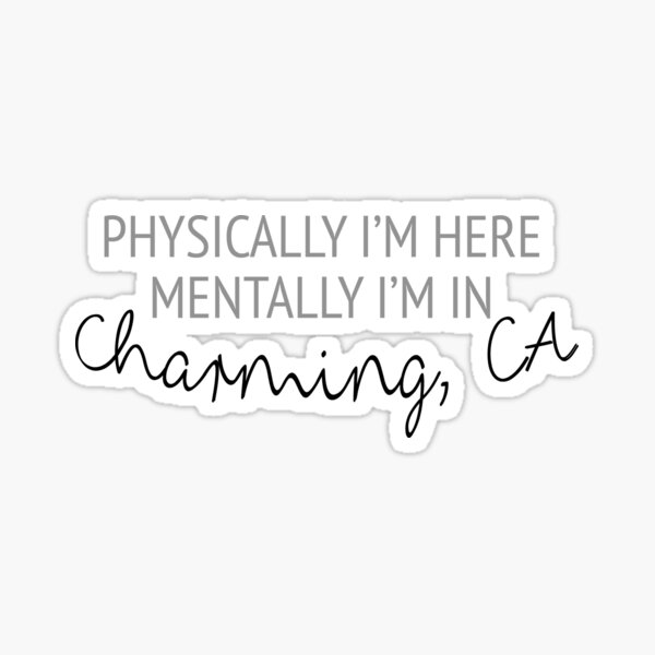 Physically I'm here, mentally I'm in Charming Sticker