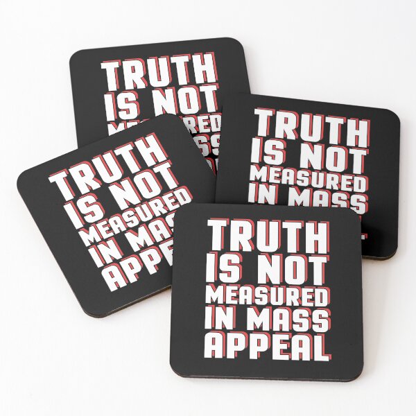 Item preview, Truth Is Not Measured In Mass Appeal Political Science Reason Quote designed and sold by sillyquestions.