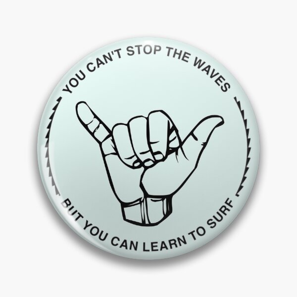 Item preview, Shaka you can't stop the waves but you can learn to surf designed and sold by MadEDesigns.