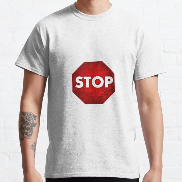 Stop Classic T-Shirt