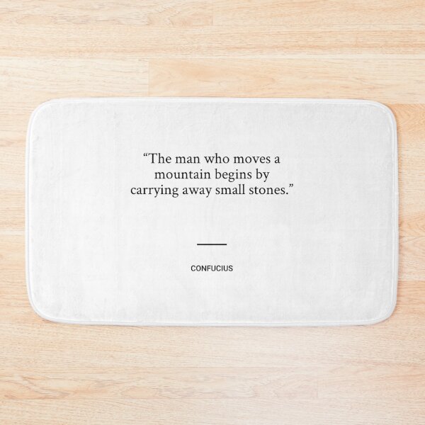 Item preview, Confucius - The man who moves a mountain begins by carrying away small stones. designed and sold by SocraticQuotes.