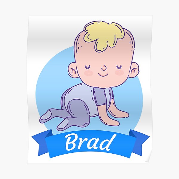 "Brad Boy names for babies" Poster for Sale by Piztees Redbubble