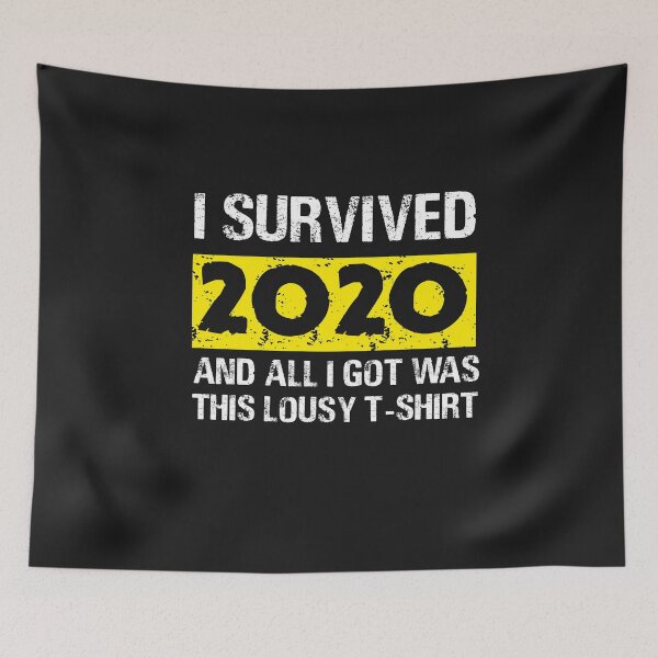 Item preview, I Survived 2020 And All I Got Was This Lousy T-shirt designed and sold by boxofstories.