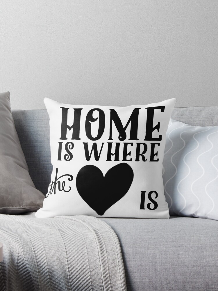 Home is where the heart is pillow best sale