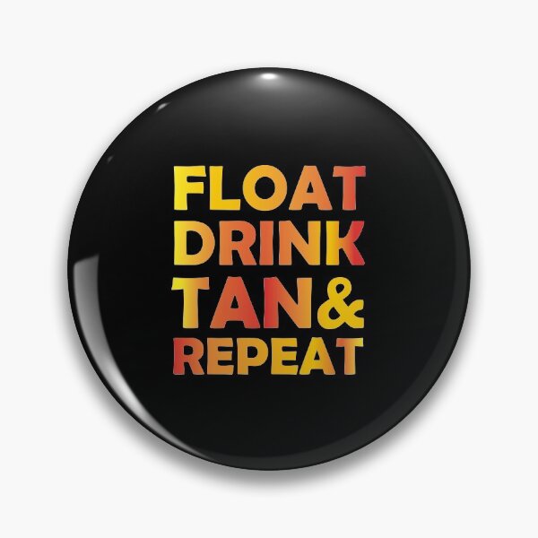 Item preview, Float Drink Tan and Repeat designed and sold by Theobsessed01.