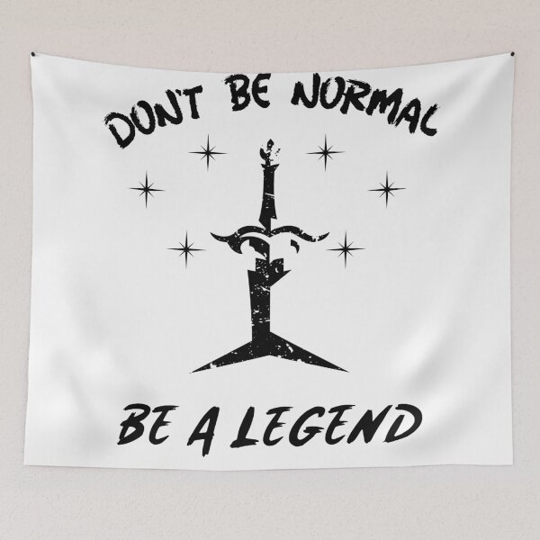 Item preview, Don't Be Normal, Be A Legend designed and sold by RusticHouse.