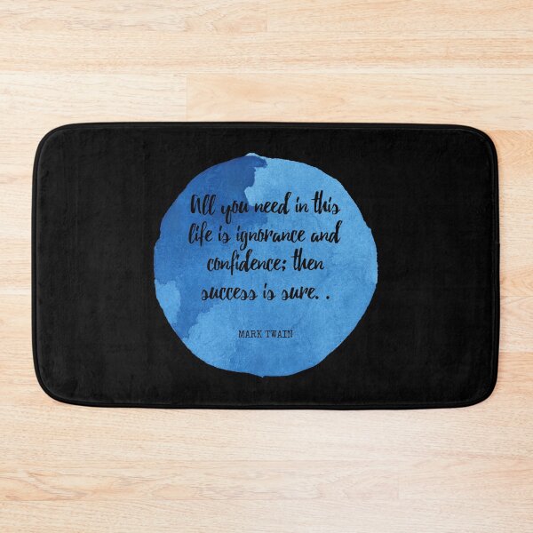 Item preview, Mark Twain - All you need in this life is ignorance and confidence; then success is sure.  designed and sold by SocraticQuotes.