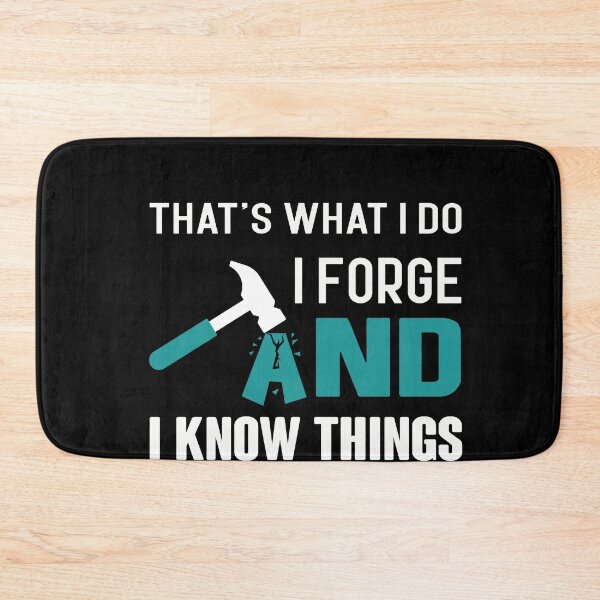 Item preview, That's What I Do I Forge And I Know Things designed and sold by NSTeeDesign.