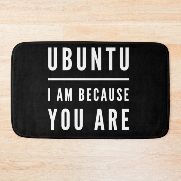 Item preview, Ubuntu: I am because you are Designs designed and sold by MerciMe.