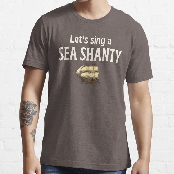 sea shanty, tiktok trend Essential T-Shirt