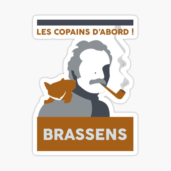 Brassens Les Copains D'abord ! Sticker