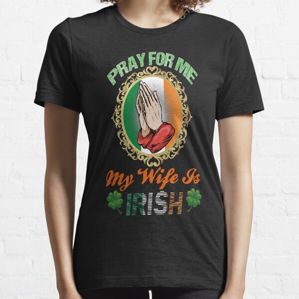 Item preview, Pray For Me My Wife Is Irish designed and sold by ADAMYASS.