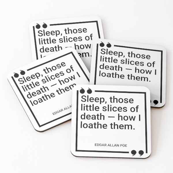 Item preview, Edgar Allan Poe - Sleep, those little slices of death — how I loathe them. designed and sold by SocraticQuotes.