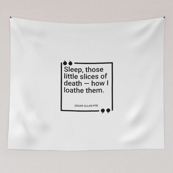 Item preview, Edgar Allan Poe - Sleep, those little slices of death — how I loathe them. designed and sold by SocraticQuotes.