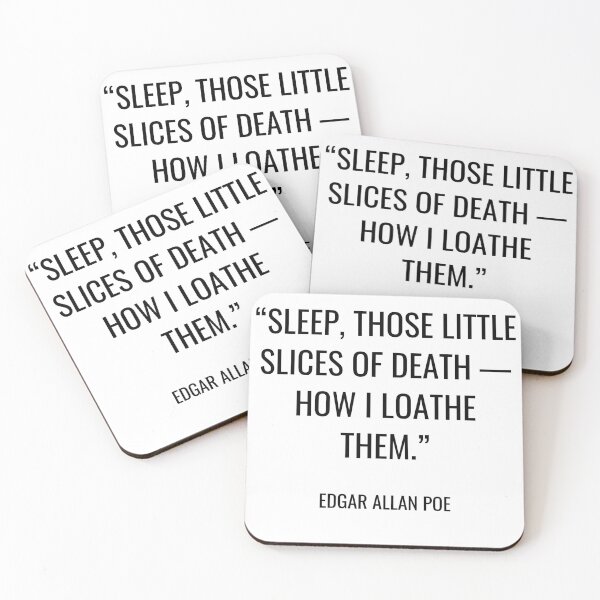 Item preview, Edgar Allan Poe - Sleep, those little slices of death — how I loathe them. designed and sold by SocraticQuotes.