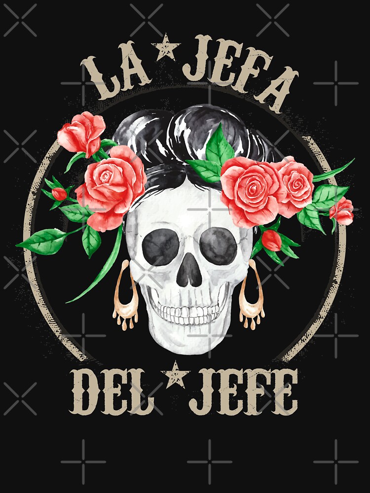 Sugar Skull Shirt La Jefa Women The Boss Dia De Los Muertos Shirt