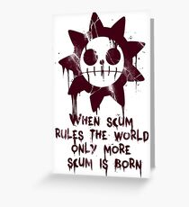 When Scum Rules... Greeting Card