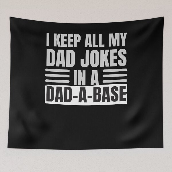 Item preview, Funny I Will Keep My Dad Jokes In A DAD A BASE designed and sold by arteesy.