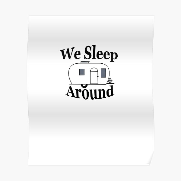 We Sleep Around Camper Camping Couple Travel Rv Trailer Poster For