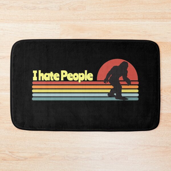 Item preview, I hate People - Bigfoot designed and sold by Aronrocker.