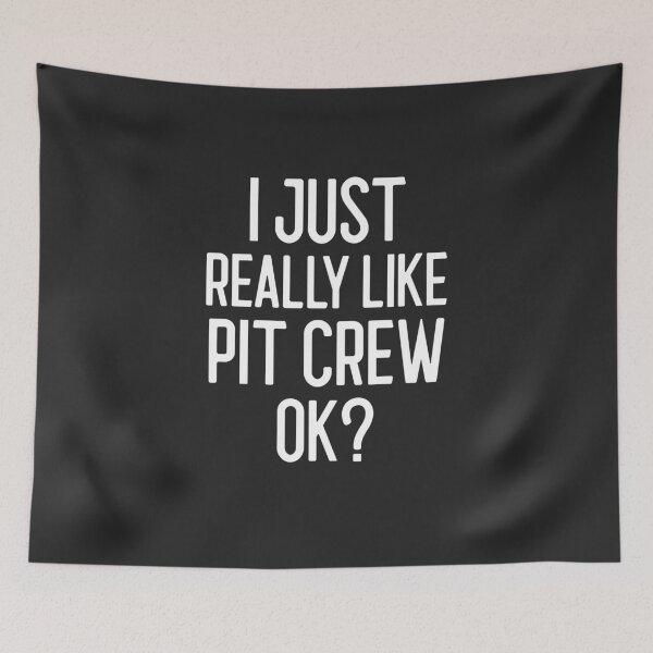 Item preview, I Just Really Like Pit Crew Ok Racing Gift designed and sold by EricJP.