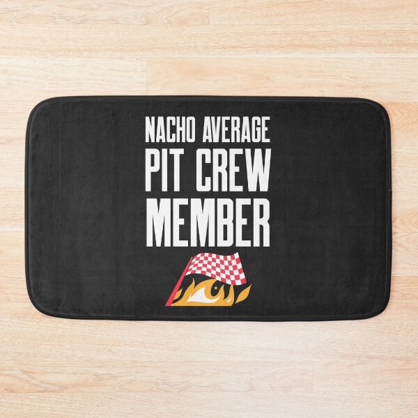 Item preview, Nacho Average Pit Crew Member Racing Gift designed and sold by EricJP.