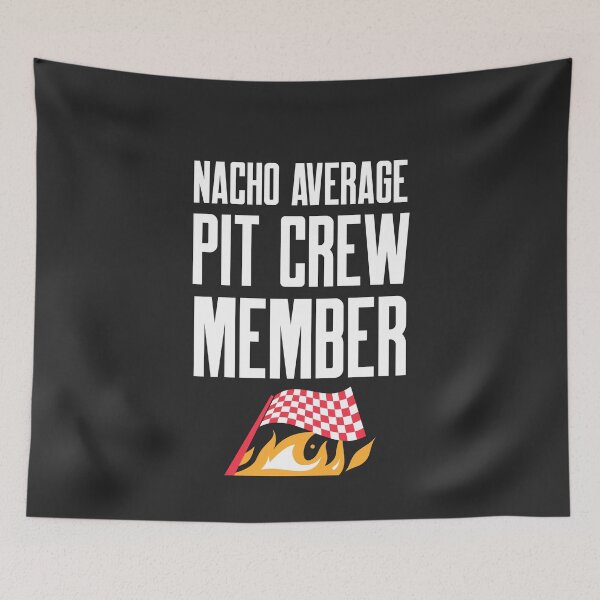 Item preview, Nacho Average Pit Crew Member Racing Gift designed and sold by EricJP.