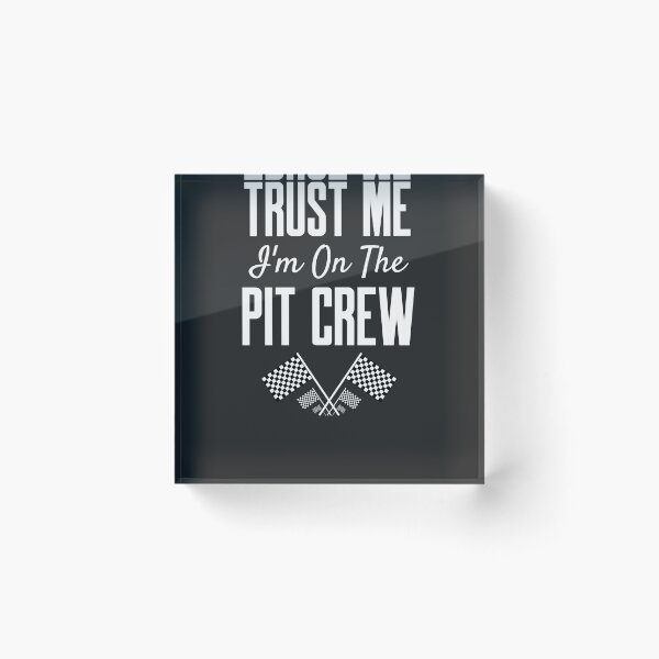 Item preview, Trust Me I'm On The Pit Crew Racing Gift designed and sold by EricJP.